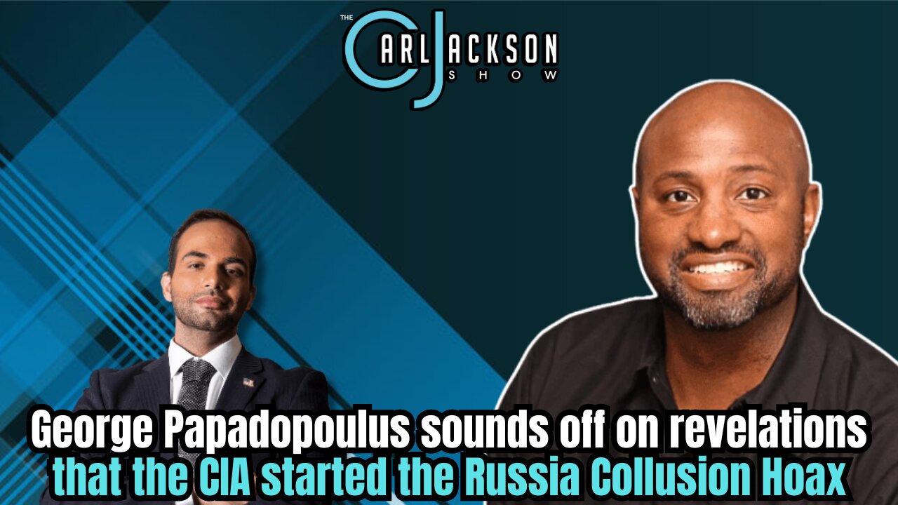 George Papadopoulus sounds off on revelations that the CIA started the Russia Collusion Hoax