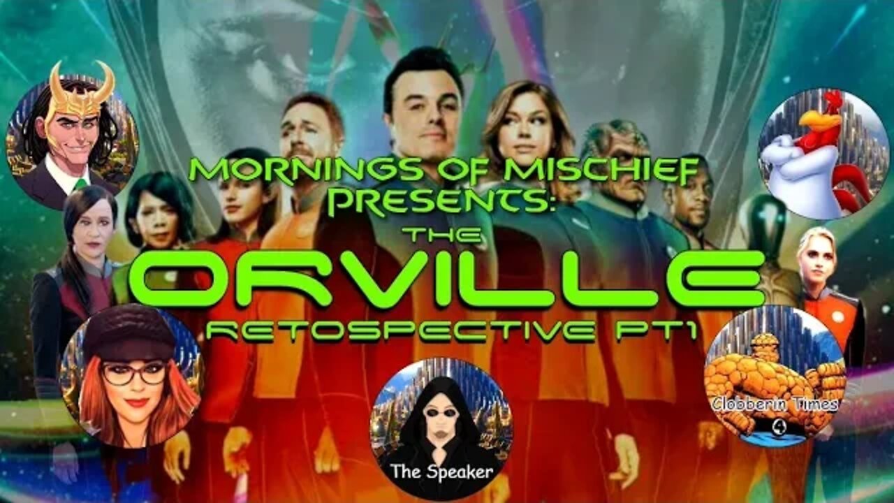 THE ORVILLE SEASONS ONE TWO AND THREE RETROSPECTIVE PT 1