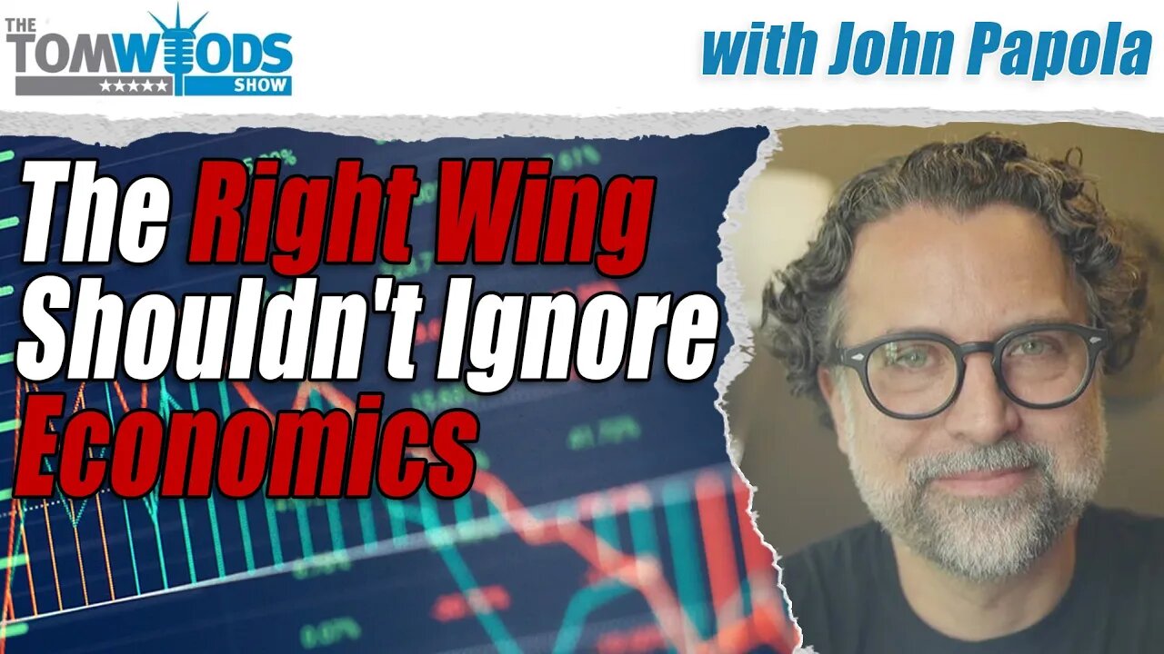 The Right Wing Shouldn't Ignore Economics I TWS #2523