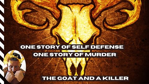 SELF DEFENSE & MURDER...THE G.O.A.T. & A KILLER
