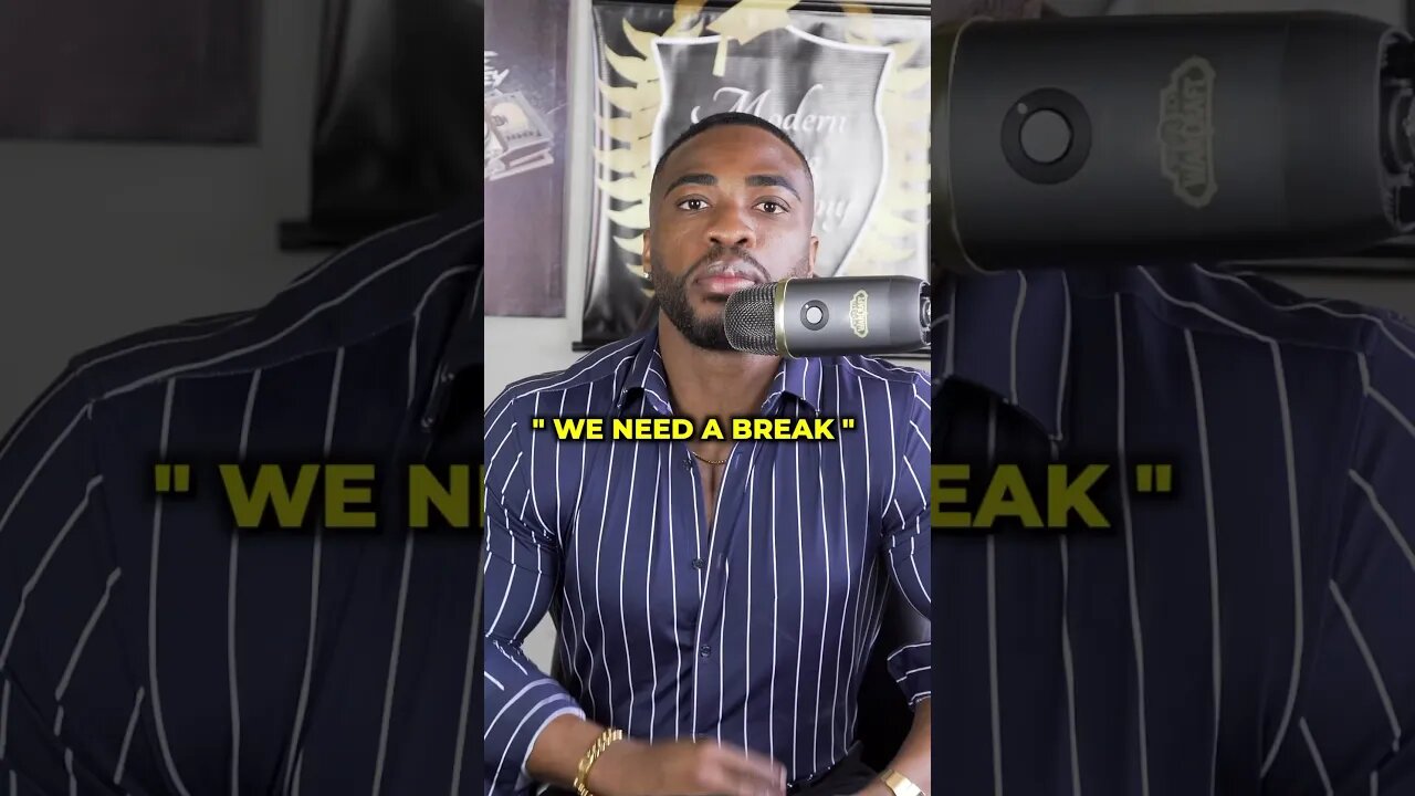 If she says “we need a break” do this