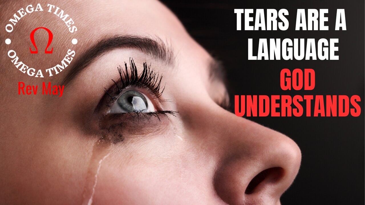 Tears Are A Language God Understands