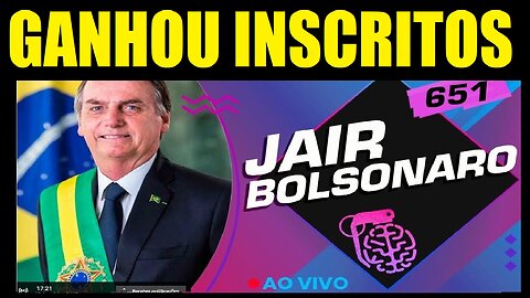 QUANTOS INSCRITOS O CANAL INTELIGENCIA LTDA GANHOU COM BOLSONARO?