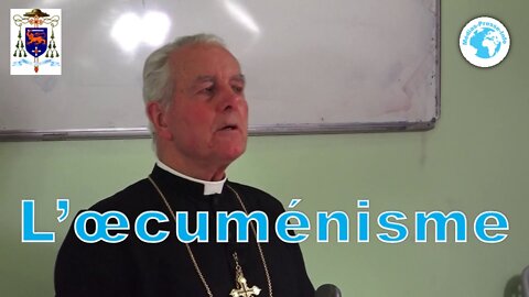 L'œcuménisme par Mgr Williamson