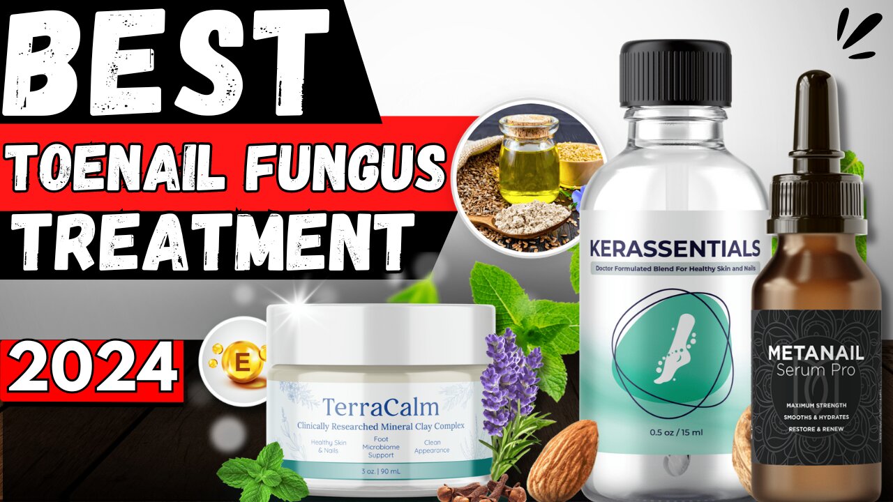 5 Best Toenail Fungus Treatment In 2024