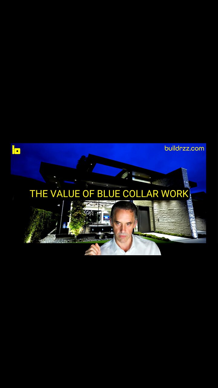 Jordan Peterson Praises Blue Collar Work