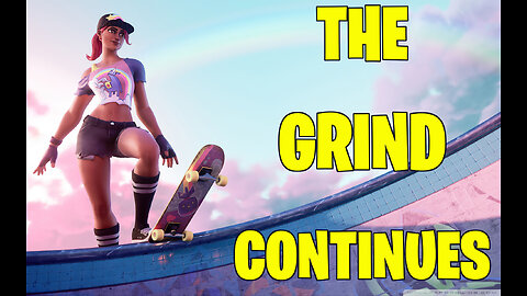 >>>>> Fortnite and Valorant Grind <<<<<