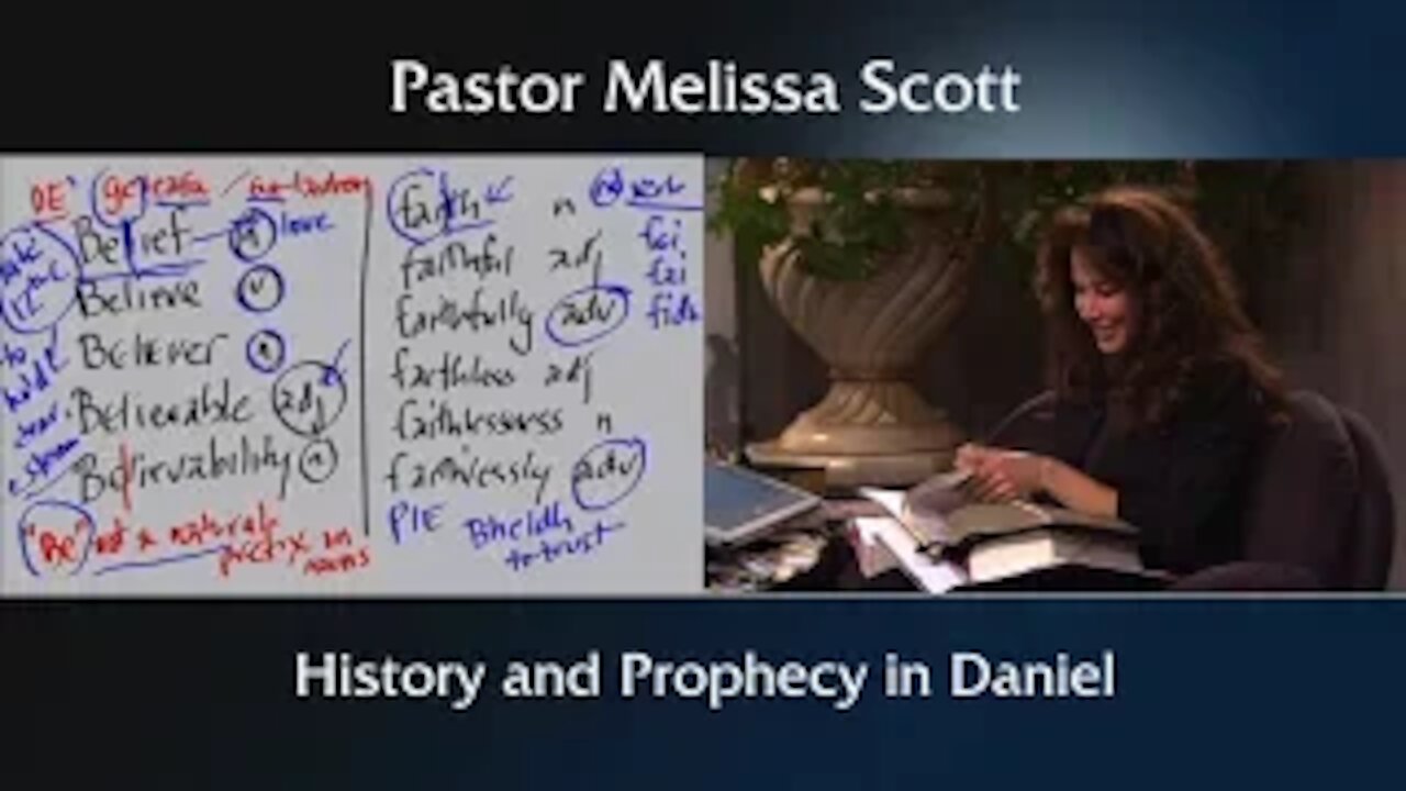 History and Prophecy in Daniel Eschatology Series #9 by Pastor Melissa Scott, Ph.D.