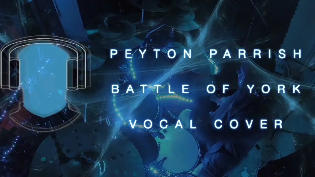 S18 Peyton Parrish Battle of York Vocal Cover