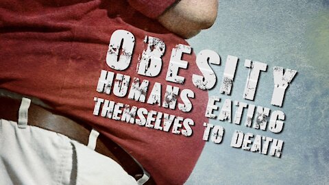 SHOCKING! OBESITY - Humans Eating Themselves to Death!