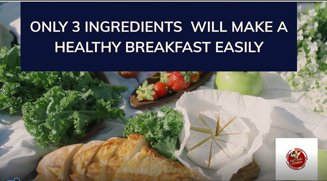 ONLY 3 INGREDIENTS WILL MAKE A HEALTHY BREAKFAST EASILY