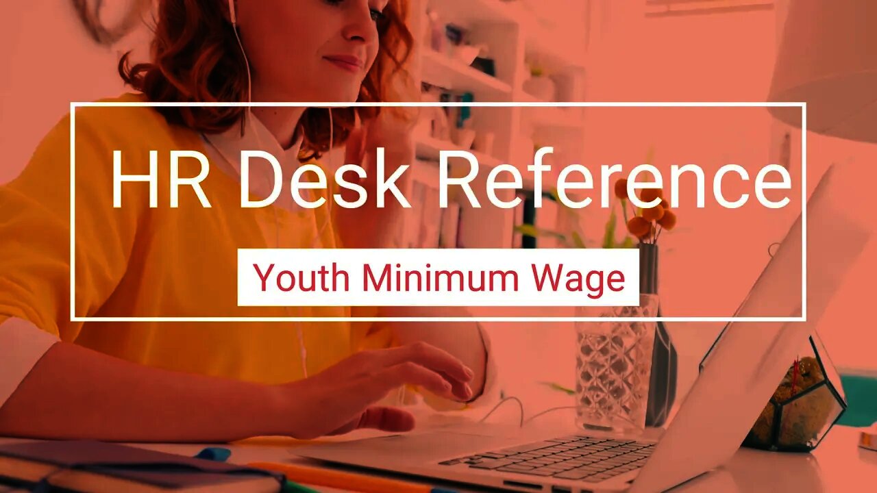 Youth Minimum Wage - Human Resource Desk Reference