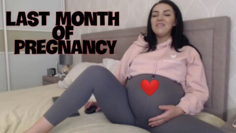 last month of pregnancy