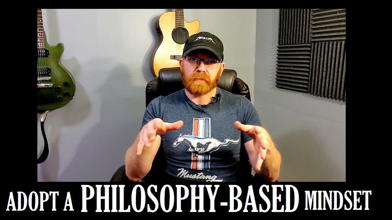 Adopt a Philosophy-Based Mindset