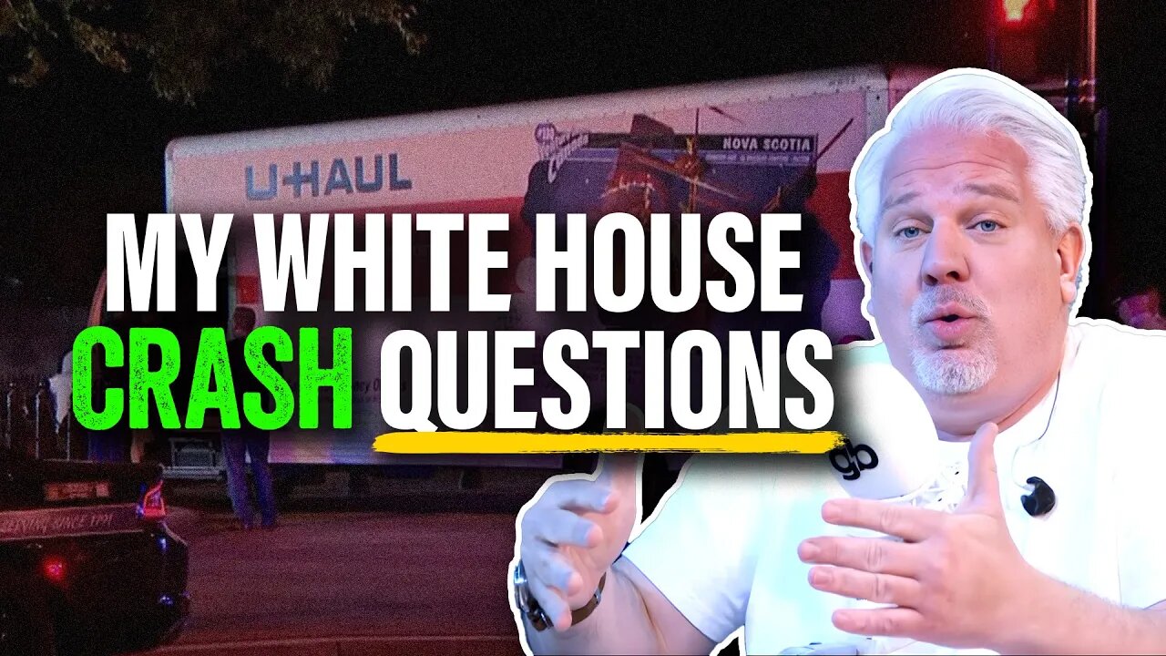 Glenn BREAKS DOWN White House U-Haul crash: ‘DOESN’T MAKE SENSE’