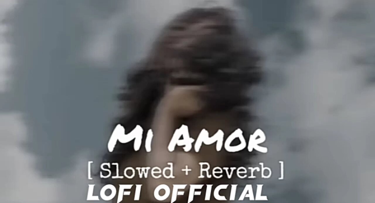 Mi Amor Slowed and Reverb