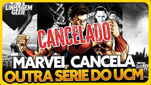 MARVEL CANCELA MAIS UMA SÉRIE DO UCM!