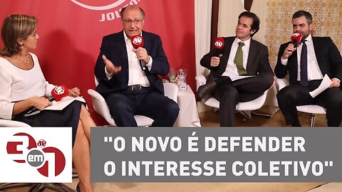 Especial 3 em 1 | Alckmin: "O novo é defender o interesse coletivo"
