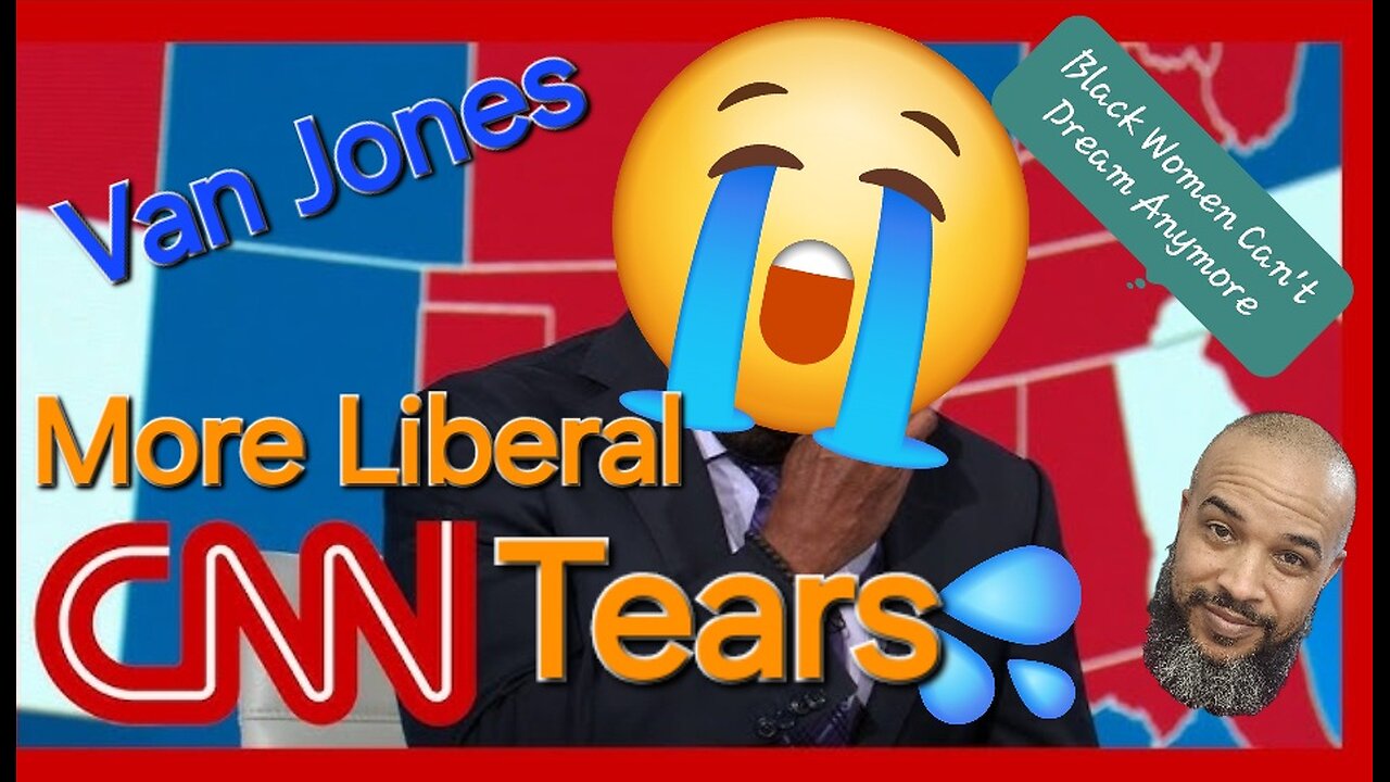 Van Jones ... More Liberal Tears