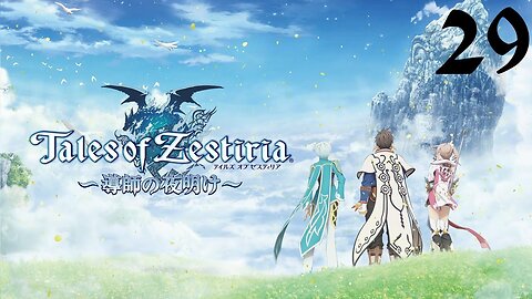 Tales of Zestiria |29| Un tas de bénédictions restaurées