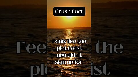 Crush Facts