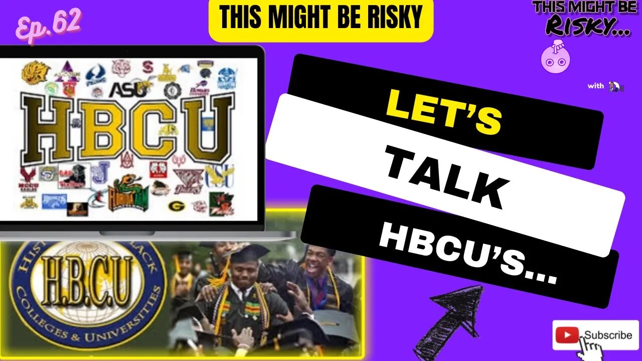 LET'S TALK ABOUT HBCU'S... | TMBR EP. 62!