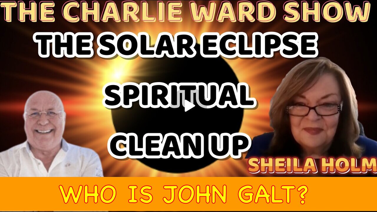 THE SOLAR ECLIPSE SPIRITUAL CLEAN UP WITH SHEILA HOLM & CHARLIE WARD. TY JGANON, SGANON