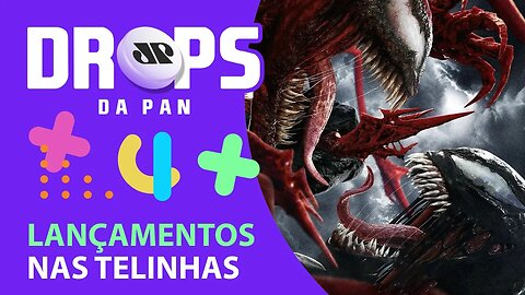 SAIBA OS LANÇAMENTOS DO DIA NOS CINEMAS E STREAMING AQUI NO DROPS! | DROPS da Pan - 07/10/21