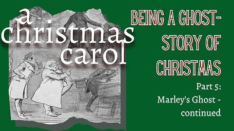 A Christmas Carol - Part 5 - Marley's Ghost (Read All About It)