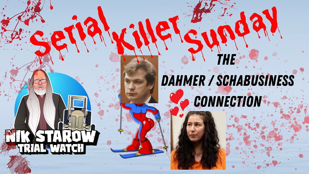 Trial watch - Serial Killer Sunday - The Dahmer / Schabusiness-connection