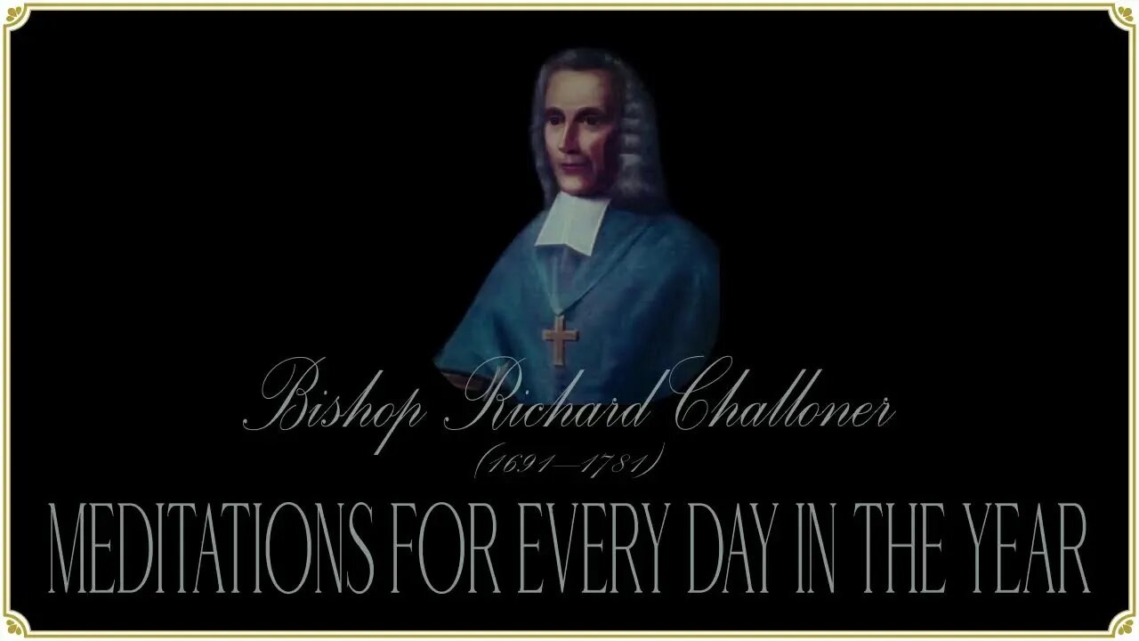 ✠Challoner Meditation: Tuesday after Corpus Christi