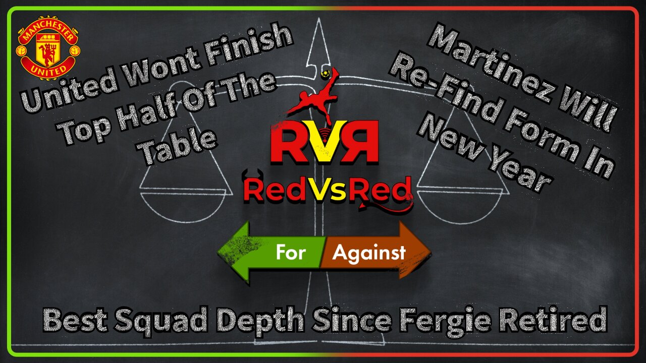 "UNITED WONT FINISH TOP HALF OF THE TABLE" - RedVsRed: For or Against