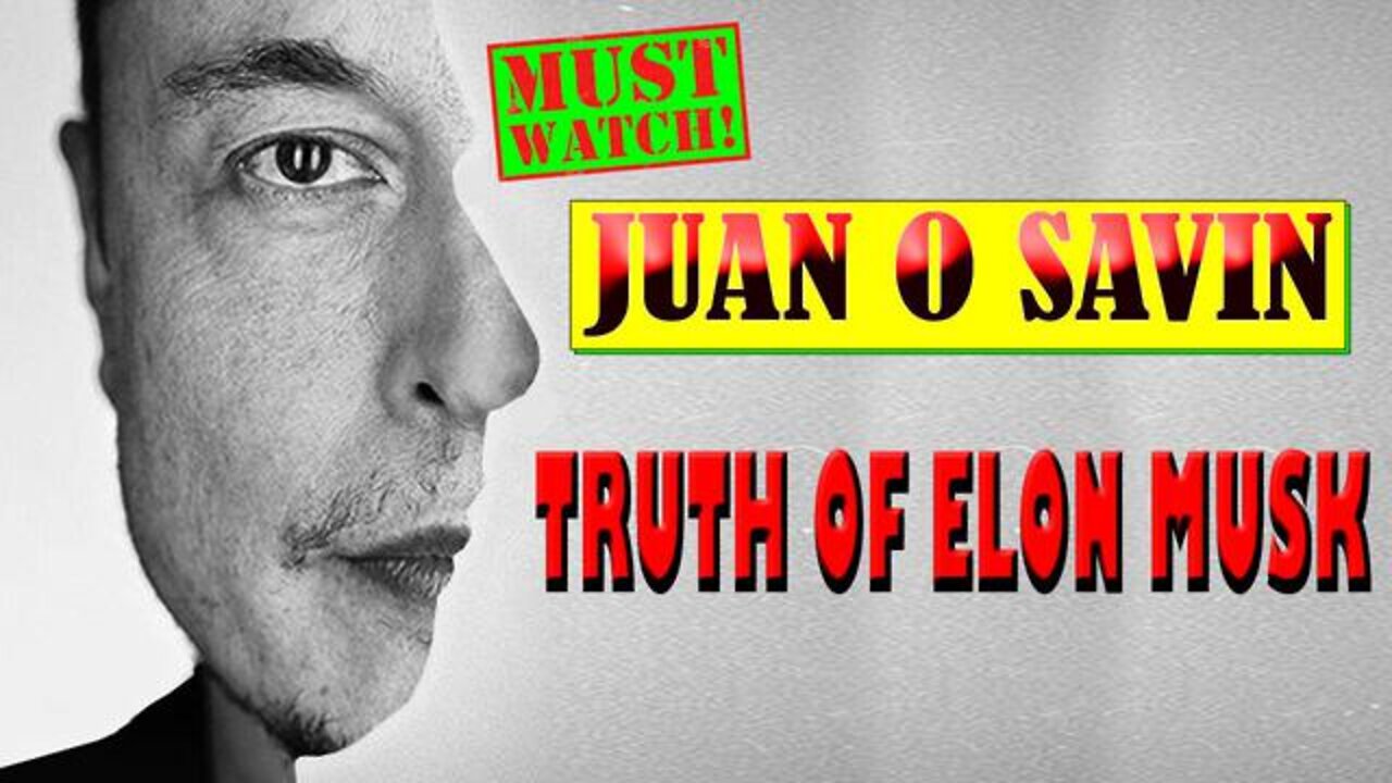 JUAN O SAVIN SHARING SOME INTERESTING THOUGHTS ON ELON MUSK (4-5-2022)