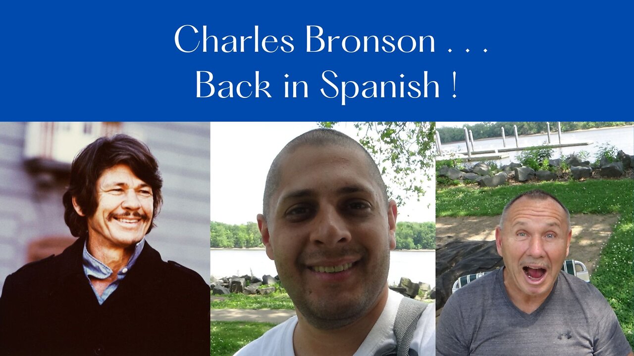 Charles Bronson . . . Back in Spanish !