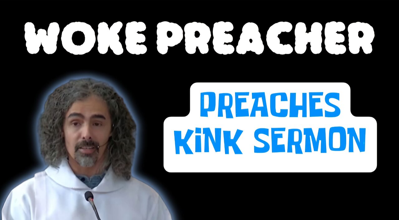 Woke Preacher: Preaches Kink Sermon and Pushes LBGTQ Interpretation of Scripture