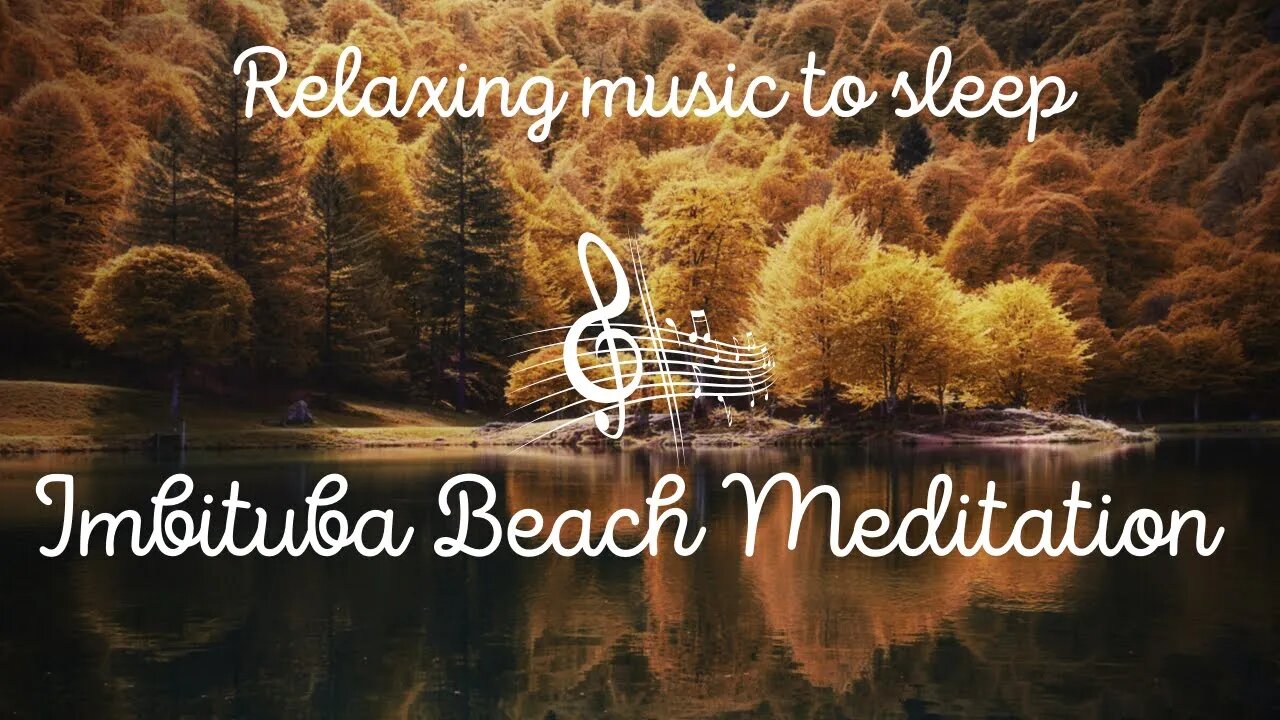 Imbituba Beach Meditation - Relaxing music to sleep