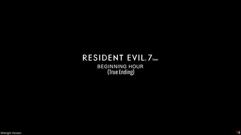 Resident Evil 7 Teaser: Beginning Hour (Midnight-True Ending)