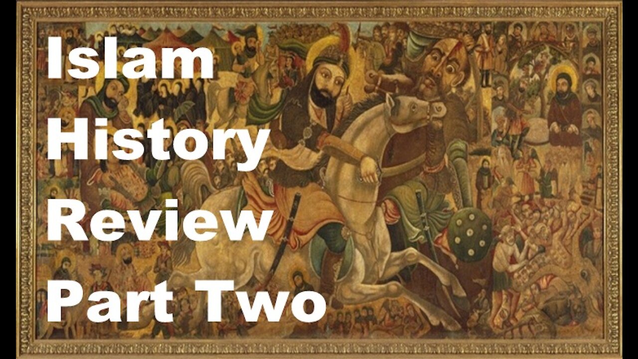 The Last Days Pt 258 - Islam History Review Pt 2