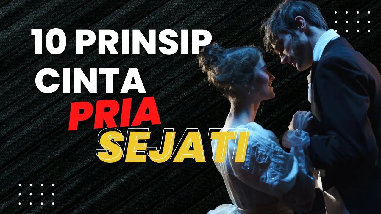 🔴10 PRINSIP CINTA PRIA SEJATI yang bikin dia MAKIN di HORMATI WANITA!