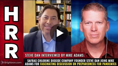 SAFRAX chlorine dioxide founder Steve Dan joins Mike Adams on preparedness for pandemics