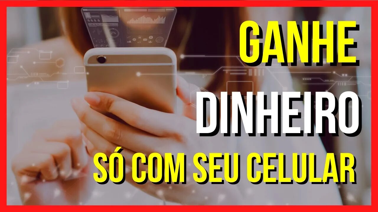 5 Maneiras de Como Ganhar Dinheiro Usando o Celular em 2023