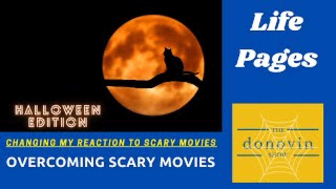 Life Pages: Overcoming Scary Movies