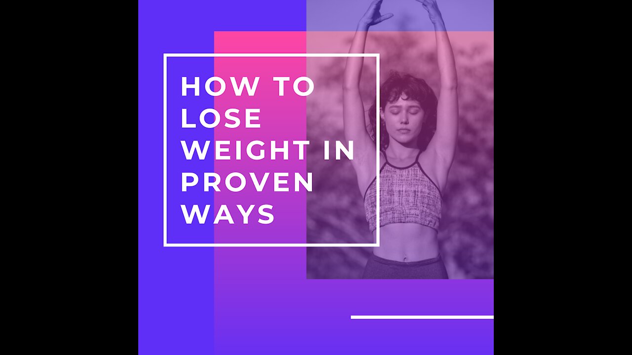 How to lose weight in proven ways