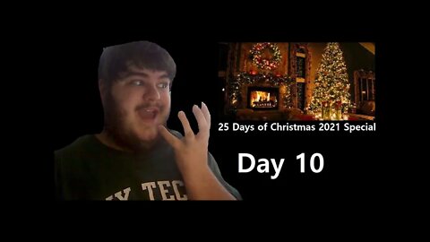 25 Days of Christmas 2021 Special (Day 10)