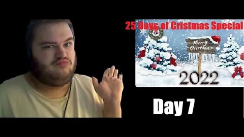 25 Days of Christmas 2022 Special | Day 7