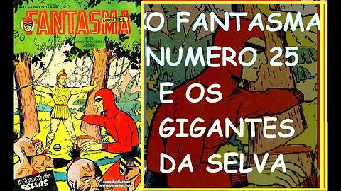 O FANTASMA NUMERO 25 E OS GIGANTES DA SELVA #gibi #comics #quadrinhos #hitorieta #museusogibi