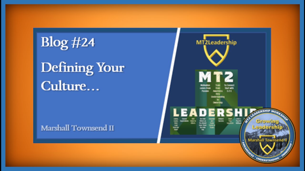 MT2 Growing Leadership Blog #24 – Define Your Culture…