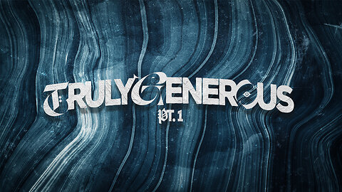 Truely Generous Pt1 | Ron Tucker | Jan 28.2024