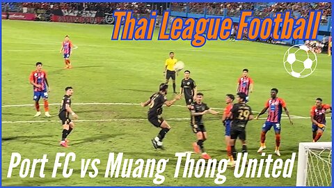 Port FC vs Muang Thong United - Crosstown Rivals - October 27, 2024