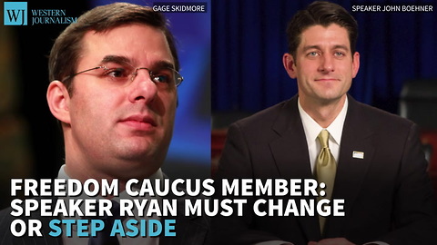 Freedom Caucus Member: Speaker Ryan Must Change Or Step Aside